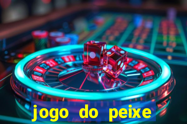 jogo do peixe ganhar dinheiro